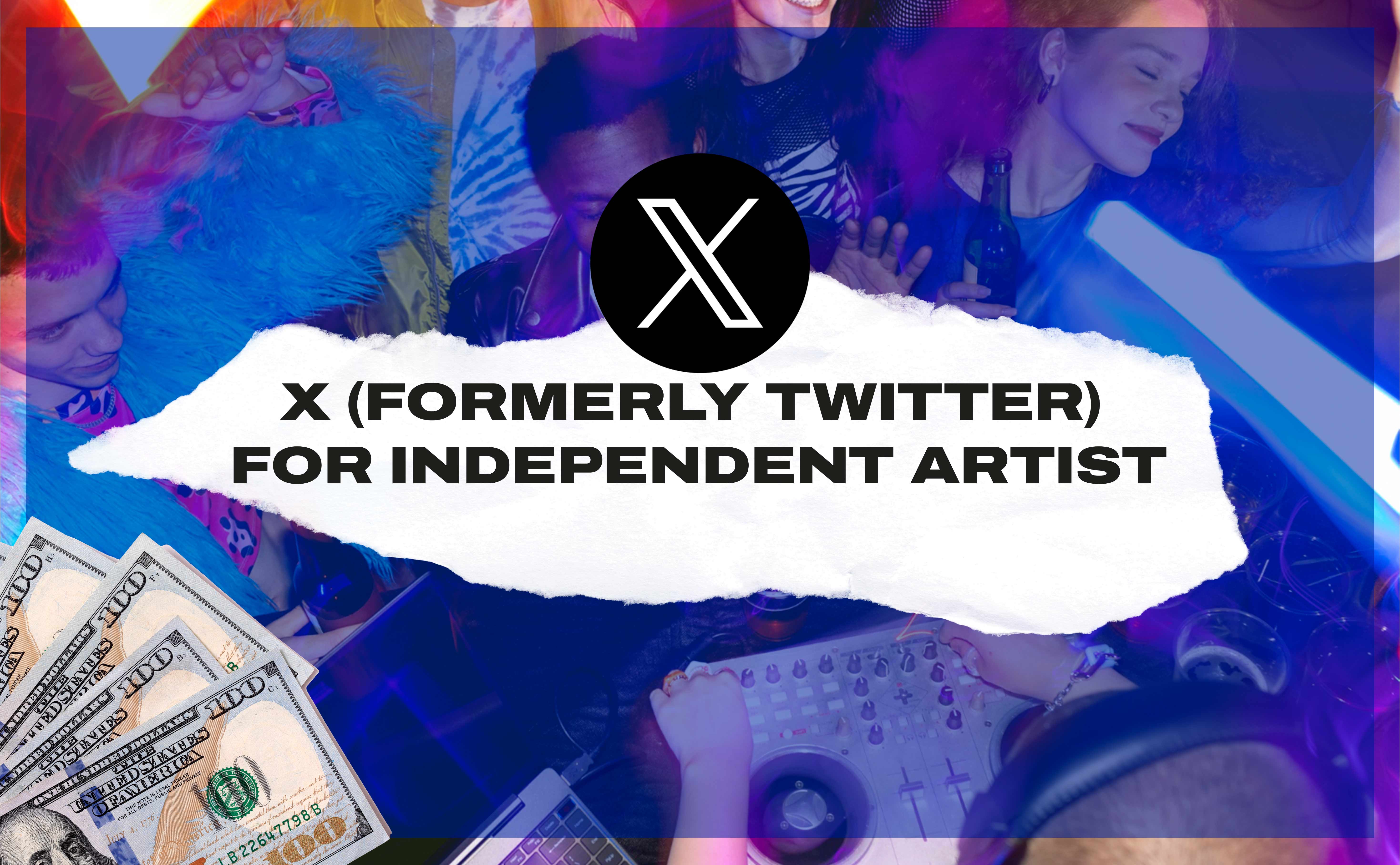 Take Advantage of X (formerly Twitter) Features as an Independent Artist