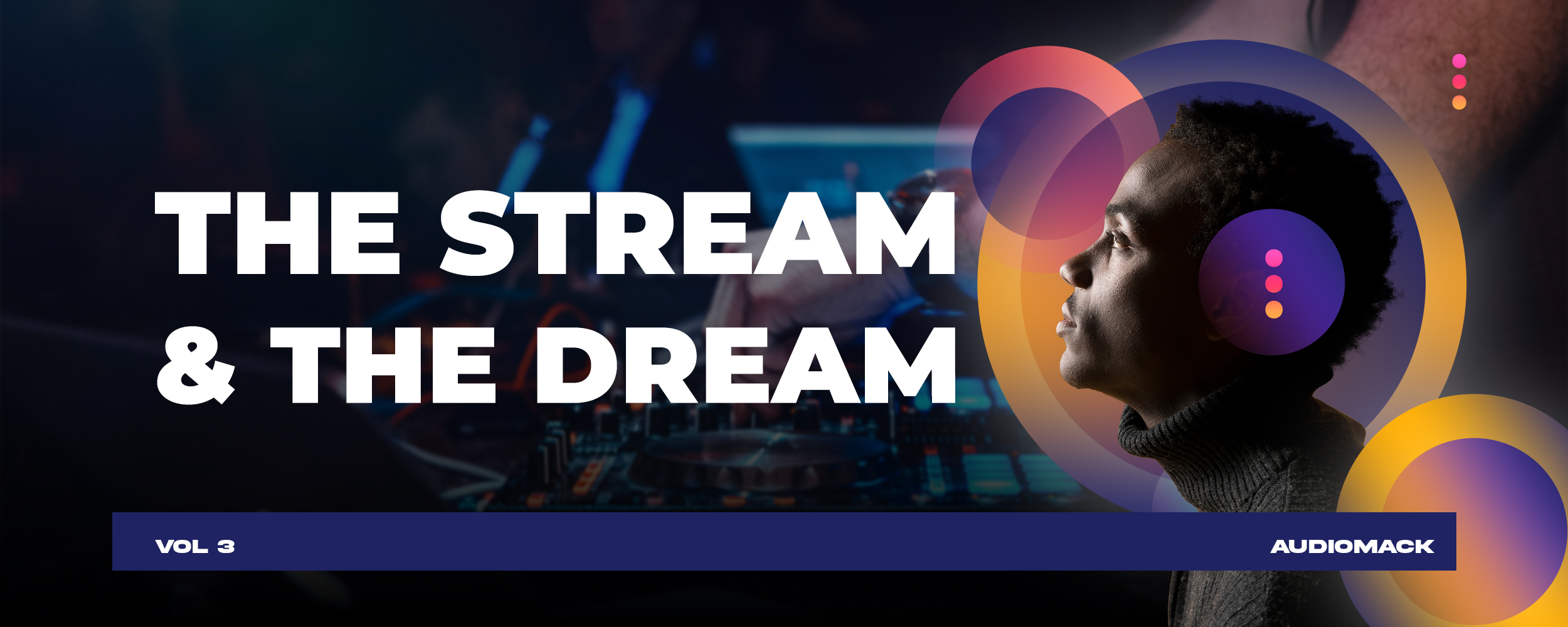 The Stream & The Dream: Vol. 3 - Audiomack